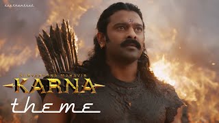 Fan Made Karna Theme  Veera l SZZ Trentset l Kalki 2898 AD l Full Version [upl. by Anialeh]