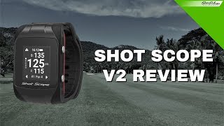 SHOT SCOPE V2 REVIEW GPS DISTANCE AND SHOT TRACKING WATCH SHOTSCOPE [upl. by Trauts]