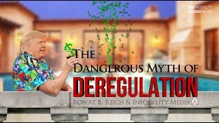 The Dangerous Myth of Deregulation  Robert Reich [upl. by Rimola295]