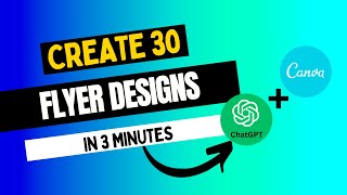 How to design 30 flyer in 3 minutes using ChatGPT amp Canva [upl. by Nerak173]