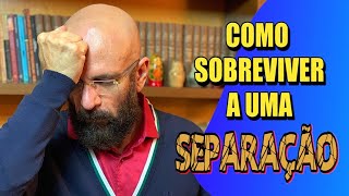 COMO SOBREVIVER A UMA SEPARAÇÃO  Marcos Lacerda psicólogo [upl. by Darrell]