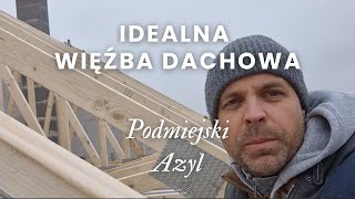 Podmiejski Azyl  Idealna więźba dachowa  E05 [upl. by Vincenty]