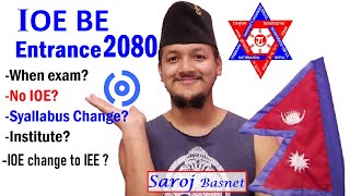 IOE BE Entrance 2080 when exam IOE into IEE Syallabus change Institute Saroj Basnet [upl. by Rosmunda781]