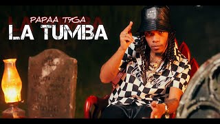 Papaa Tyga  La Tumba  Video Oficial  Dir IzyMusic [upl. by Yddeg404]