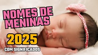 NOMES PARA MENINA TENDÊNCIA 2025  NOMES LINDOS PARA BEBÊ FEMININO COM SIGNIFICADO [upl. by Shiverick]