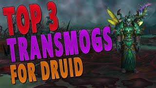 TOP 3 BEST TRANSMOGS FOR DRUID World of Warcraft Legion [upl. by Ocirderf767]