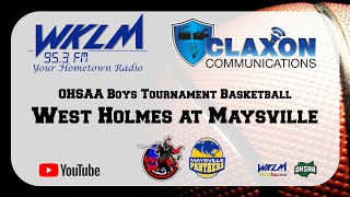 West Holmes at Maysville  OHSAA Boys Tournament Basketball from WKLM 953 FM [upl. by Athey]