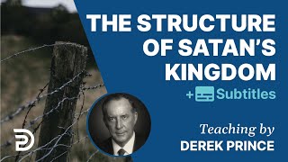 The Structure of Satans Kingdom  Derek Prince The Enemies We Face 1 [upl. by Sweatt127]