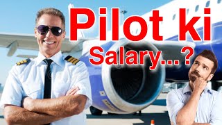 Pilot Ki Salary Kitni Hoti Hai 2022  । Pilot Salary In India [upl. by Sherlocke]