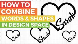 How to Combine Words amp Shapes in Cricut Design Space [upl. by Drofub]