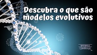 Saiba rápido o que são modelos evolutivos [upl. by Ahsenre]