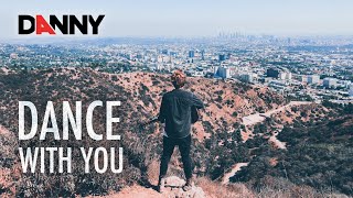 DANNY  Dance With You Official Video [upl. by Onez]