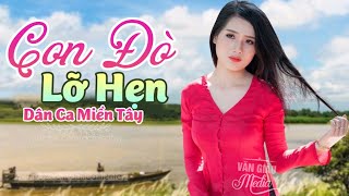 Con Đò Lỡ Hẹn  LK Dân Ca Miền Tây 2020 Nhạc Trữ Tình Quê Hương Chọn Lọc  Dân Ca Miền Tây [upl. by Chavez]