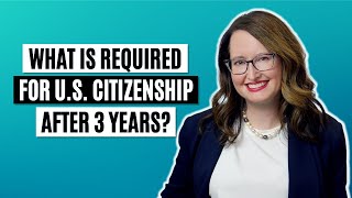 What is required for U S citizenship after 3 years [upl. by Woermer]