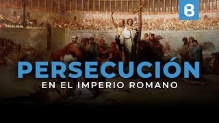 Las 10 PERSECUCIONES a los CRISTIANOS en el imperio ROMANO  BITE [upl. by Bandeen]