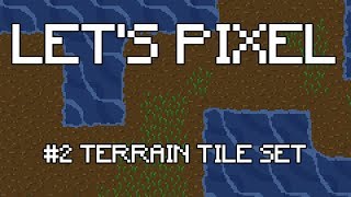 Lets Pixel  Tiling Grass Dirt amp Water Using Pyxel Edit Pixel Art Tutorial [upl. by Ojaras264]