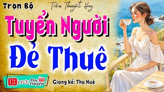 Chuyện ngắn hay cảm xúc nhất quot TUYỂN NGƯỜI ĐẺ THUÊ quot  Kể chuyện làng quê việt nam 2025 [upl. by Bock]