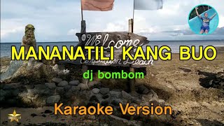 Mananatili Kang Buo Karaoke Lyrics  Dj Bombom [upl. by Narual]