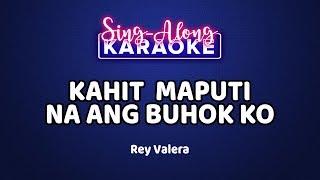 Kahit Maputi Na Ang Buhok Ko  Rey Valera Karaoke Version [upl. by Bettye]