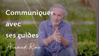 Communiquer avec ses guides  Arnaud Riou [upl. by Nerok981]