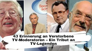 43 Erinnerung an Verstorbene TVModeratoren – Ein Tribut an TVLegenden [upl. by Polard]