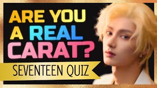 SEVENTEEN QUIZ THAT ONLY REAL CARATs CAN PERFECT 50 QUESTIONS [upl. by Meier]