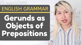 Gerunds as Objects of Prepositions  English Grammar [upl. by Mears895]