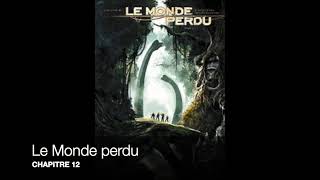 Le Monde perdu  Chapitre 12 16  livre audio [upl. by Bum]