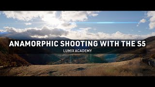 How to shoot anamorphic with LUMIX  LUMIX Academy  S5 [upl. by Ailaro]