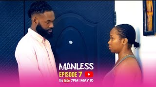 MANLESS  EPISODE 7  NOLLYWOOD ROMANTIC COMEDY SERIES [upl. by Amara]