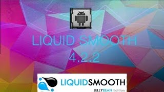 How to install LiquidSmooth ROM Android 422  All Variants [upl. by Tully]