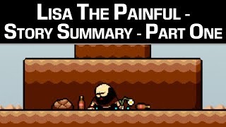 Lisa the Painful  Story Summary Part 1 [upl. by Amoeji886]