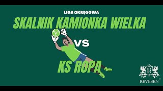 SKALNIK KAMIONKA WIELKA VS KS ROPA LIGA OKRĘGOWA 20042024 [upl. by Eteragram]