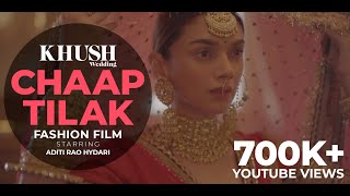 Chaap Tilak  Aditi Rao Hydari  Sabyasachi x Khush Wedding Fashion Film [upl. by Divadnahtanoj]