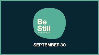 Be Still Daily Devotional  September 30th 2024 [upl. by Durwyn]