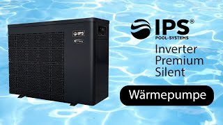 PoolWärmepumpe  Poolheizung  POOLSYSTEMS IPS® Inverter Premium Silent [upl. by Farny288]