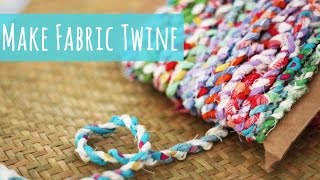 Fabric twine tutorial [upl. by Ramas]