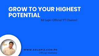 Ed Lapiz  Grow To Your Highest Potential  Pastor Ed Lapiz Official YouTube Channel 2024 [upl. by Ahsikram]