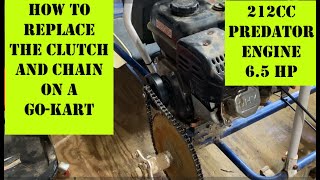 Harbor Freight 212cc Predator 65 HP Motor on a GoKart  GoKart NEW Clutch amp Chain Install [upl. by Braunstein]