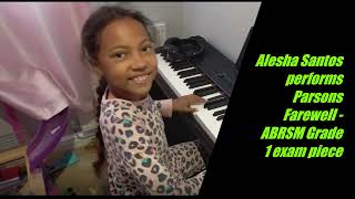 Parsons Farewell ABRSM Grade 1 Piano Exam piece performed by Alesha Santos [upl. by Eelyrag176]