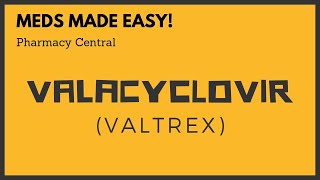 Valacyclovir Valtrex  Meds Made Easy MME [upl. by Avie]