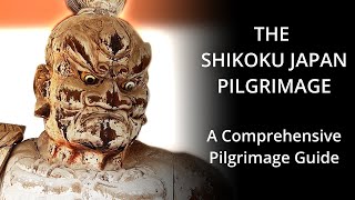 THE SHIKOKU JAPAN PILGRIMAGE A Comprehensive Guide [upl. by Gaylene]