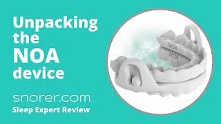 Unpacking The NOA from OrthoApnea Mandibular Advancement Device  sleep expert review [upl. by Chambers]