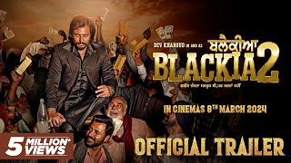 BLACKIA 2 Official Trailer Dev Kharoud  Japji Khaira  Aarushi Sharma Navaniat Singh New Movie [upl. by Watkin]