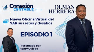 Conexión Contable Episodio 1  Nueva Oficina Virtual del SAR retos y desafíos [upl. by Draneb483]