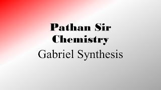 Gabriel Synthesis [upl. by Eduino629]