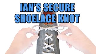 Ians Secure Shoelace Knot tutorial – Professor Shoelace [upl. by Dewey704]