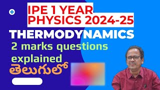 IPE 1 YEAR PHYSICS 202425THERMODYNAMICS2 marks questions explained [upl. by Yhtimit]