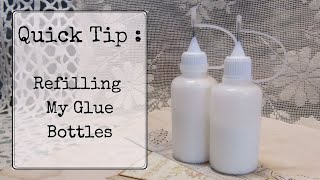 Quick Tip Refilling My Glue Bottles [upl. by Ayra]