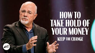 How to Take Hold of Your Money  Dave Ramsey [upl. by Cathy]